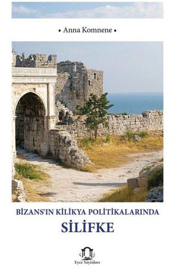 Bizans'ın Kilikya Politikalarında Silifke - Eyce Yayınları - Image 1