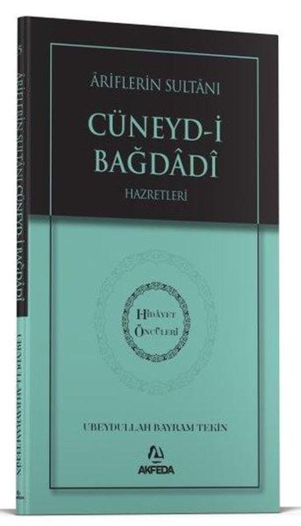 Ariflerin Sultanı Cüneyd-i Bağdadi Hazretleri - Hidayet Öncüleri 5 - Akfeda Basım Yayın - Image 1