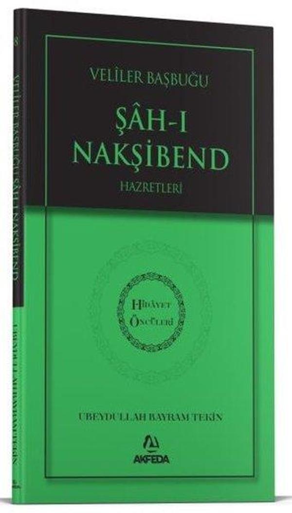Evliyalar Başbuğu Şah-ı Nakşibend Hazretleri - Hidayet Öncüleri 8 - Akfeda Basım Yayın - Image 1