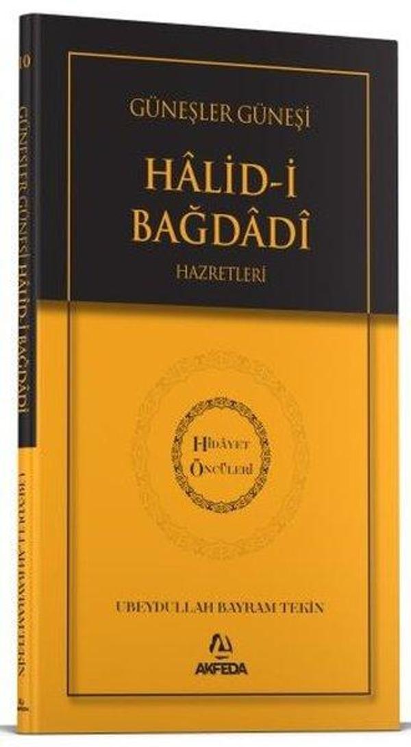 Güneşler Güneşi Halid-i Bağdadi Hazretleri - Hidayet Öncüleri 10 - Akfeda Basım Yayın - Image 1