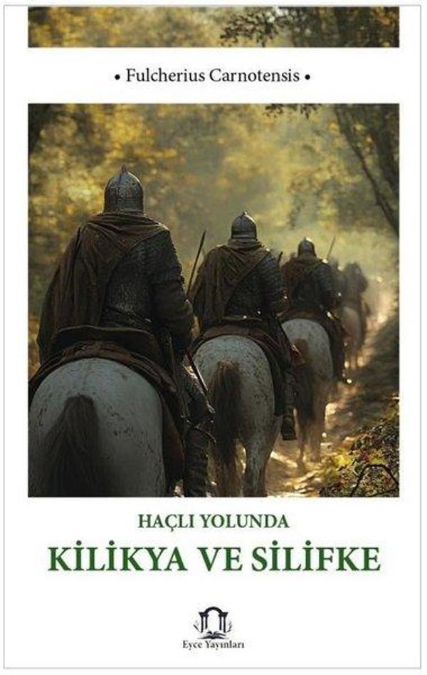 Haçlı Yolunda Kilikya ve Silifke - Eyce Yayınları - Image 1