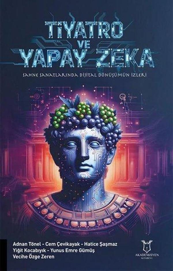 Tiyatro ve Yapay Zeka Sahne Sanatlarında Dijital Dönüşümün İzleri - Akademisyen Kitabevi - Image 1