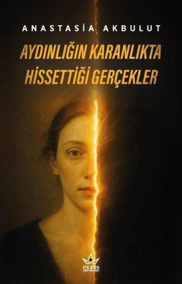 Aydınlığın Karanlıkta Hissettiği Gerçekler - Elpis Yayınları - Image 1
