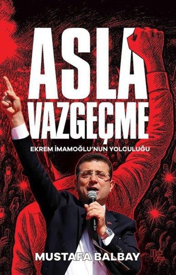 Asla Vazgeçme - Ekrem İmamoğlu'nun Yolculuğu - Halk Kitabevi Yayınevi - Image 1