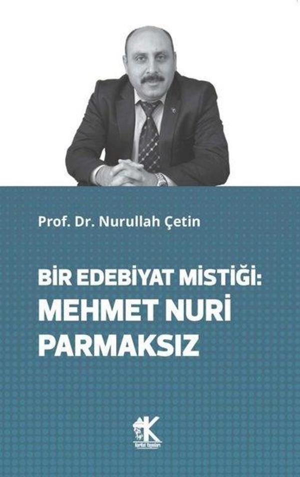 Bir Edebiyat Mistiği: Mehmet Nuri Parmaksız - Korkut Yayınları - Image 1