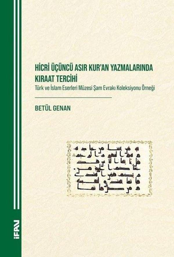 Hicri Üçüncü Asır Kur'an Yazmalarında Kıraat Tercihi - Türk ve İslam Eserleri Müzesi Şam Evrakı Kole - M. Ü. İlahiyat Fakültesi Vakfı Yayı - Image 1