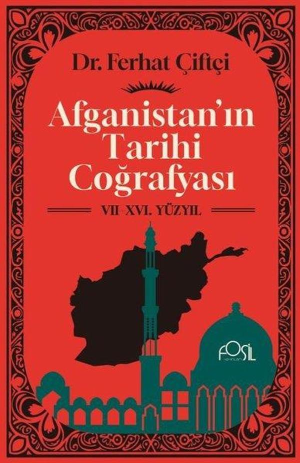 Afganistan'ın Tarihi Coğrafyası (7 - 16. Yüzyıl) - Fosil Yayınları - Image 1