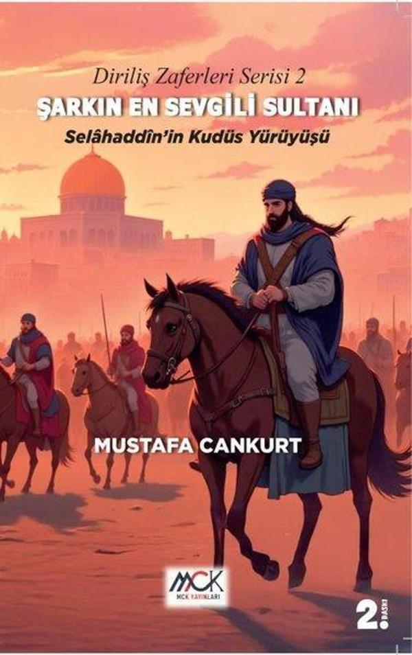 Şarkın En Sevgili Sultanı: Selahaddin'in Kudüs Yürüyüşü - Diriliş Zaferleri Serisi 2 - MCK Yayınları - Image 1