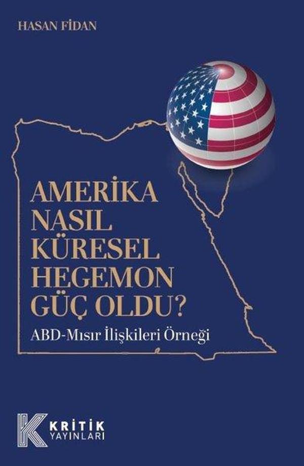 Amerika Nasıl Küresel Hegemon Güç Oldu? ABD - Mısır İlişkileri Örneği - Kritik Yayınları - Image 1