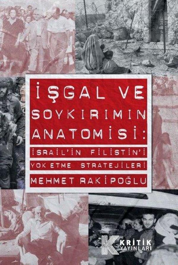 İşgal ve Soykırımın Anatomisi: İsrail'in Filistin'i Yok Etme Stratejileri - Kritik Yayınları - Image 1