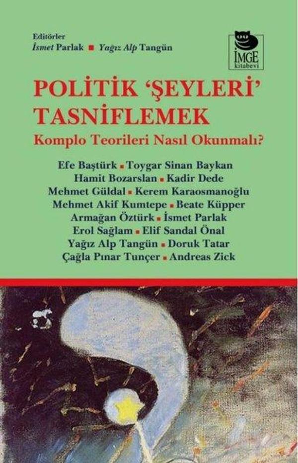 Politik Şeyleri Tasniflemek - Komplo Teorileri Nasıl Okunmalı? - İmge Kitabevi - Image 1