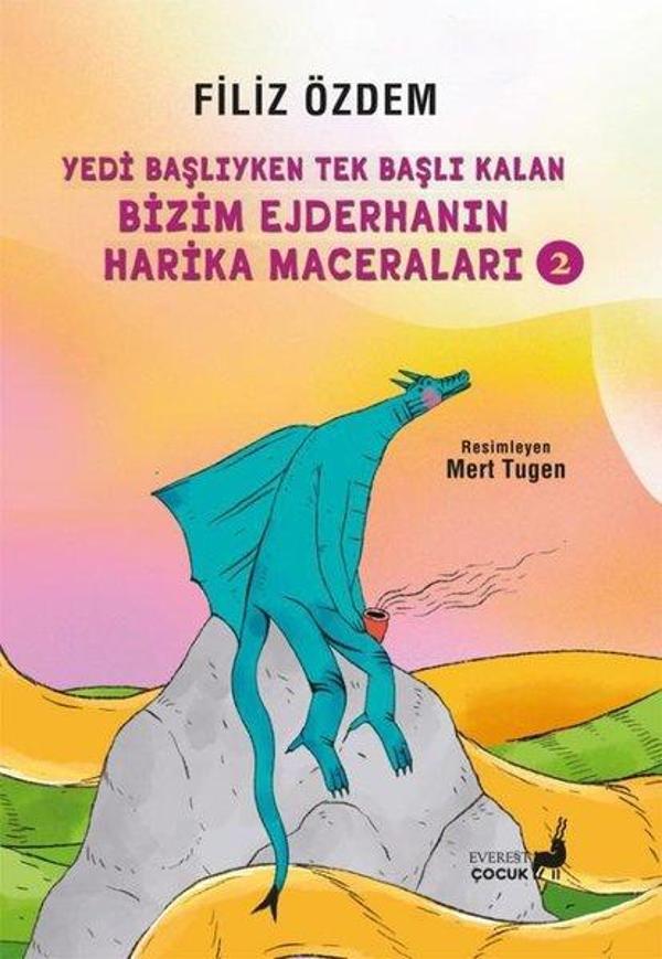 Yedi Başlıyken Tek Başlı Kalan Bizim Ejderhanın Harika Maceraları 2 - Everest Yayınları - Image 1