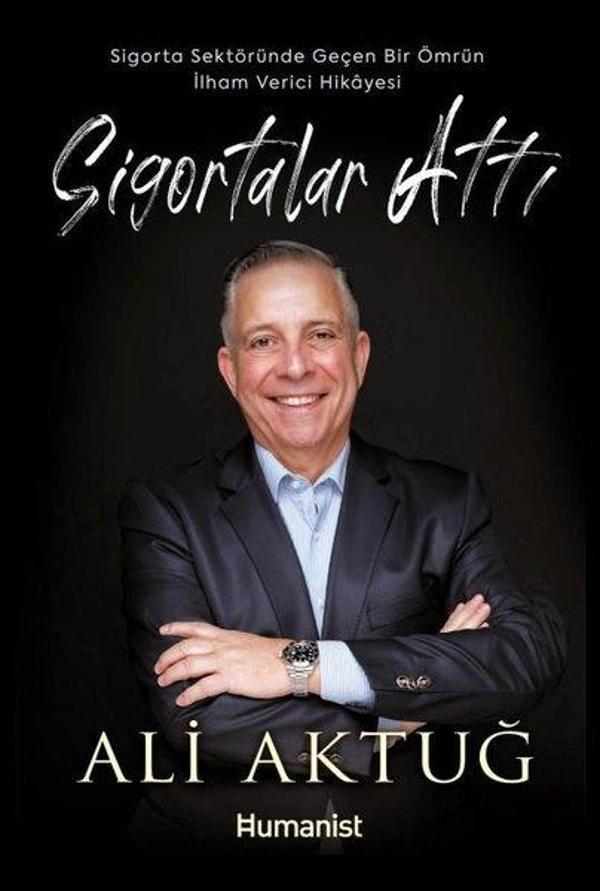 Sigortalar Attı - Sigorta Sektöründe Geçen Bir Ömrün İlham Verici Hikayesi - Humanist Kitap Yayıncılık - Image 1