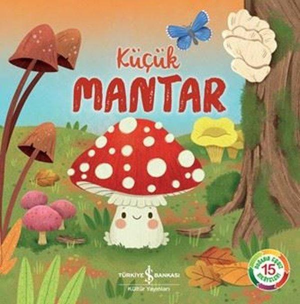 Küçük Mantar - Doğanın Eşsiz Hikayeleri 15 - İş Bankası Kültür Yayınları - Image 1