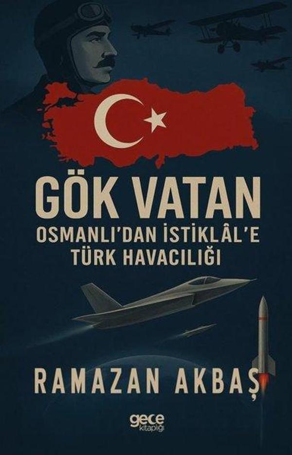 Gök Vatan - Osmanlı'dan İstiklal'e Türk Havacılığı - Gece Kitaplığı - Image 1