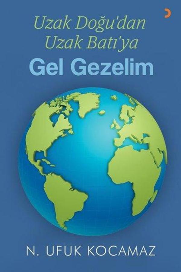Uzak Doğu'dan Uzak Batı'ya Gel Gezelim - Cinius Yayınevi - Image 1