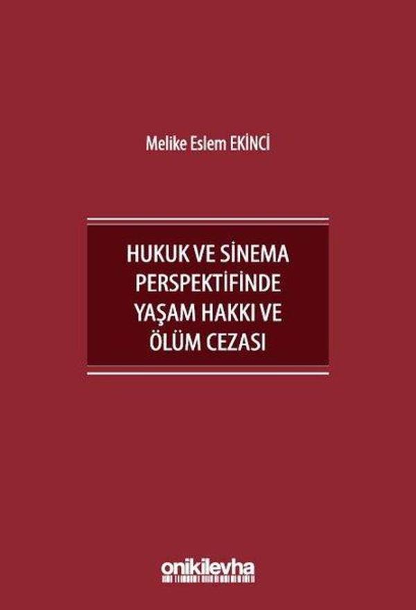 İnsan Hakları Bağlamında Hukuk ve Sinema Perspektifinde Yaşam Hakkı ve Ölüm Cezası - On İki Levha Yayıncılık - Image 1