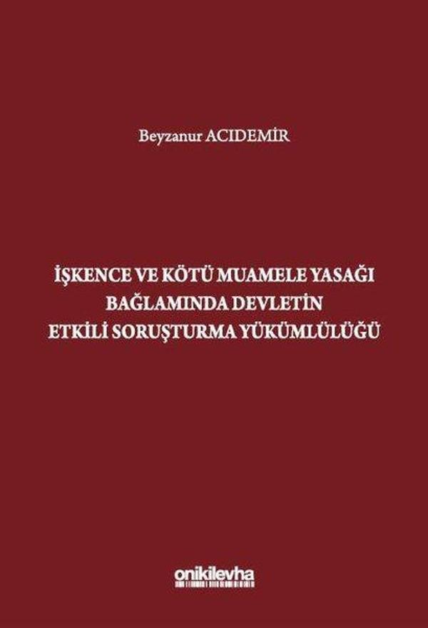 İşkence ve Kötü Muamele Yasağı Bağlamında Devletin Etkili Soruşturma Yükümlülüğü - On İki Levha Yayıncılık - Image 1