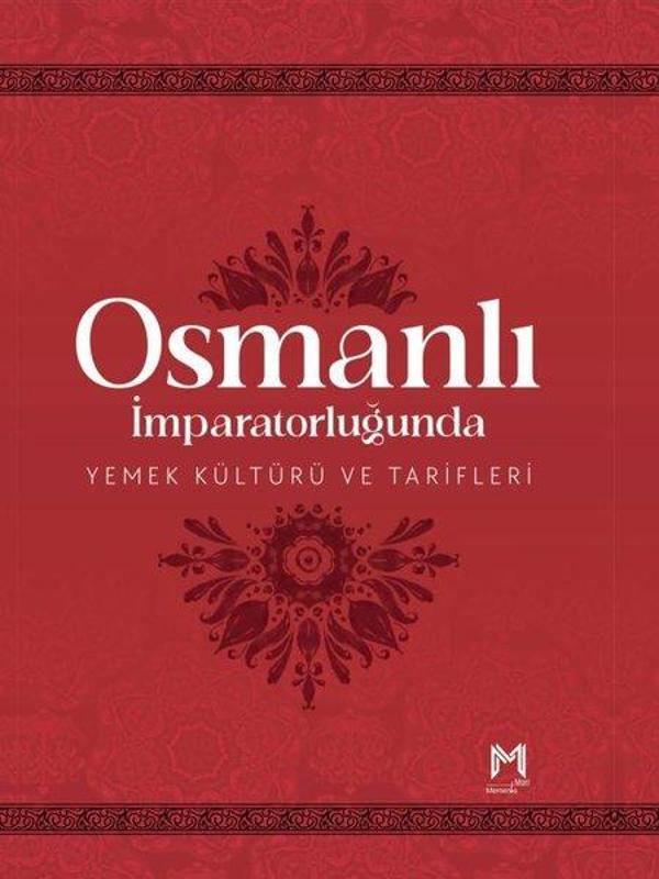 Osmanlı İmparatorluğunda Yemek Kültürü ve Tarifleri - Memento Mori Yayınları - Image 1