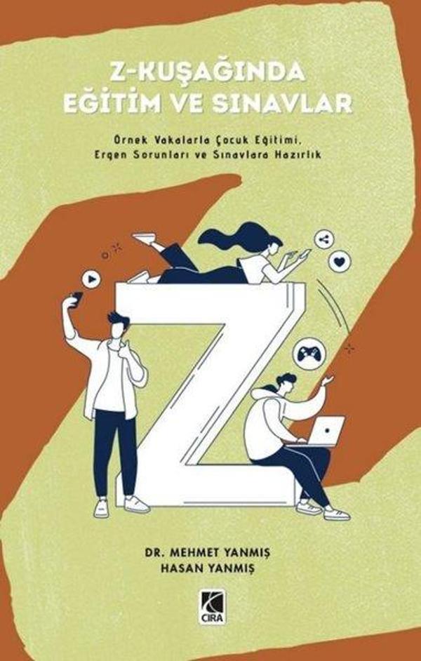 Z-Kuşağında Eğitim ve Sınavlar - Örnek Vakalarla Çocuk Eğitimi Ergen Sorunları ve Sınavlara Hazırlı - Çıra Yayınları - Image 1