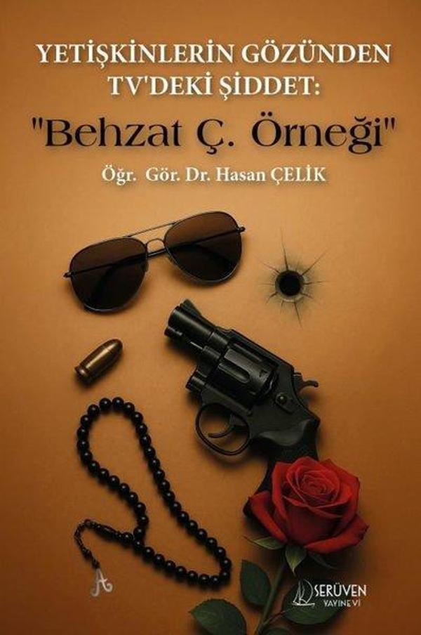 Yetişkinlerin Gözünden TV'deki Şiddet: Behzat Ç. Örneği - Serüven Kitabevi - Image 1