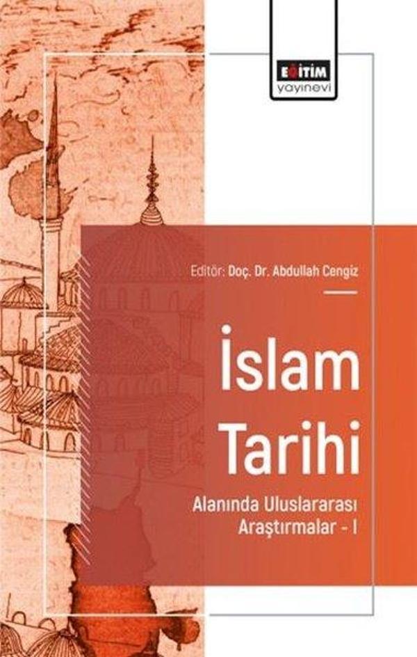İslam Tarihi Alanında Uluslararası Araştırmalar 1 - Eğitim Yayınevi - Image 1