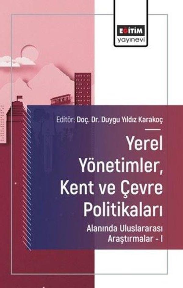 Yerel YönetimlerKent ve Çevre Politikaları Alanında Uluslararası Araştırmalar 1 - Eğitim Yayınevi - Image 1