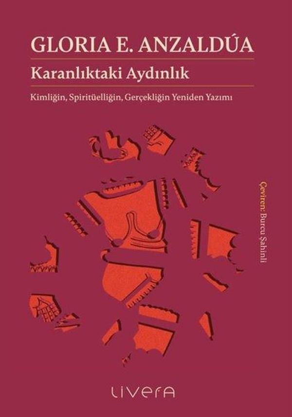 Karanlıktaki Aydınlık: Kimliğin Spiritüelliğin Gerçekliğin Yeniden Yazımı - Livera Yayınevi - Image 1