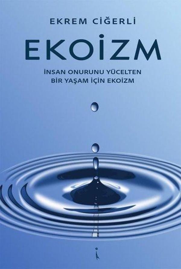 Ekoizm - İnsan Onurunu Yücelten Bir Yaşam İçin Ekoizm - İkinci Adam Yayınları - Image 1
