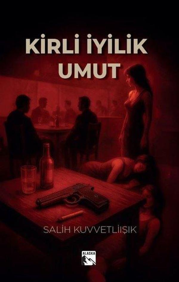 Kirli İyilik Umut - Alaska Yayınları - Image 1