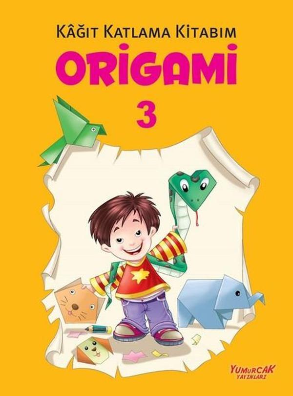 Origami 3-Kağıt Katlama Kitabım - Yumurcak Yayınları - Image 1