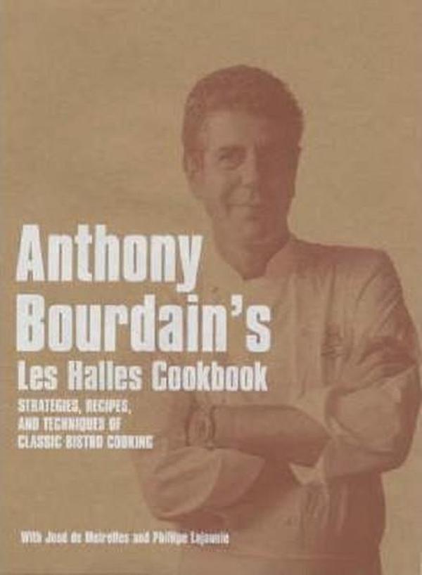 Anthony Bourdain's Les Halles Cookbook: Strategies Recipes and Techniques of Classic Bistro Cookin - Bloomsbury - Image 1