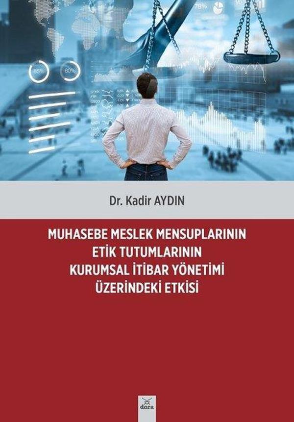 Muhasebe Meslek Mensuplarının Etik Tutumlarının Kurumsal İtibar Yönetimi Üzerindeki Etkisi - Dora Yayıncılık - Image 1