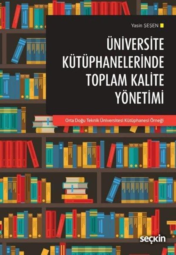 Üniversite Kütüphanelerinde Toplam Kalite Yönetimi - Seçkin Yayıncılık - Image 1