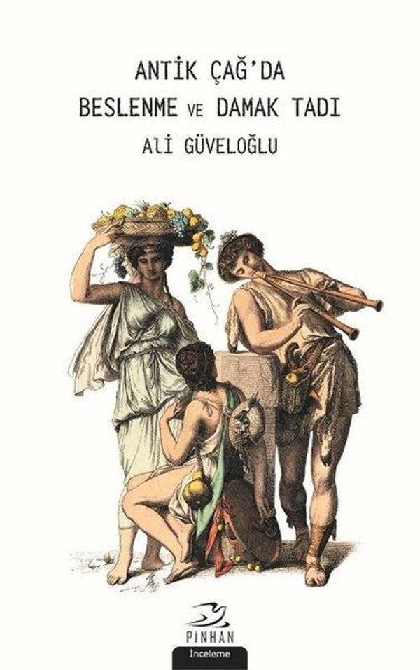Antik Çağ'da Beslenme ve Damak Tadı - Pinhan Yayıncılık - Image 1