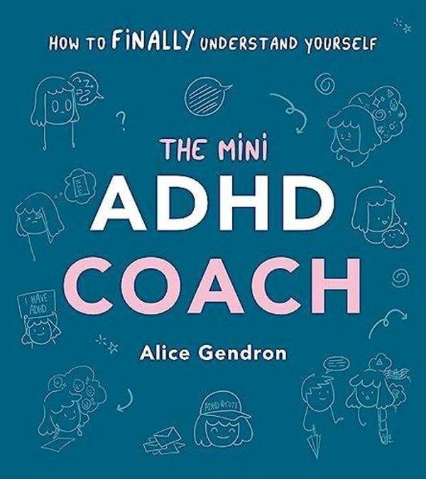 The Mini ADHD Coach : How to (finally) Understand Yourself - Ebury Publishing - Image 1