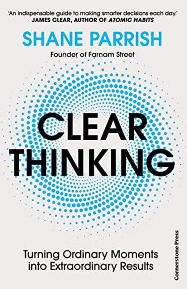 Clear Thinking : Turning Ordinary Moments into Extraordinary Results - Cornerstone - Image 1