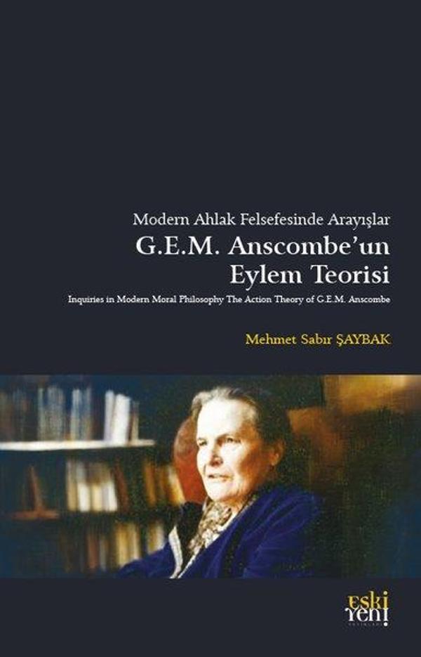 Modern Ahlak Felsefesinde Arayışlar - Anscombe'un Eylem Teorisi - Eskiyeni Yayınları - Image 1