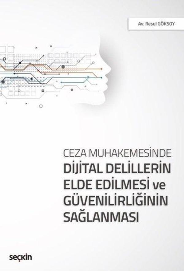 Ceza Muhakemesinde Dijital Delillerin Elde Edilmesi ve Güvenilirliğinin Sağlanması - Seçkin Yayıncılık - Image 1