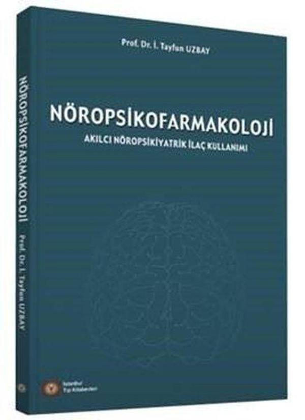 Nöropsikofarmatoloji: Akılcı Nöropsikiyatrik İlaç Kullanımı - İstanbul Tıp Kitabevi - Image 1