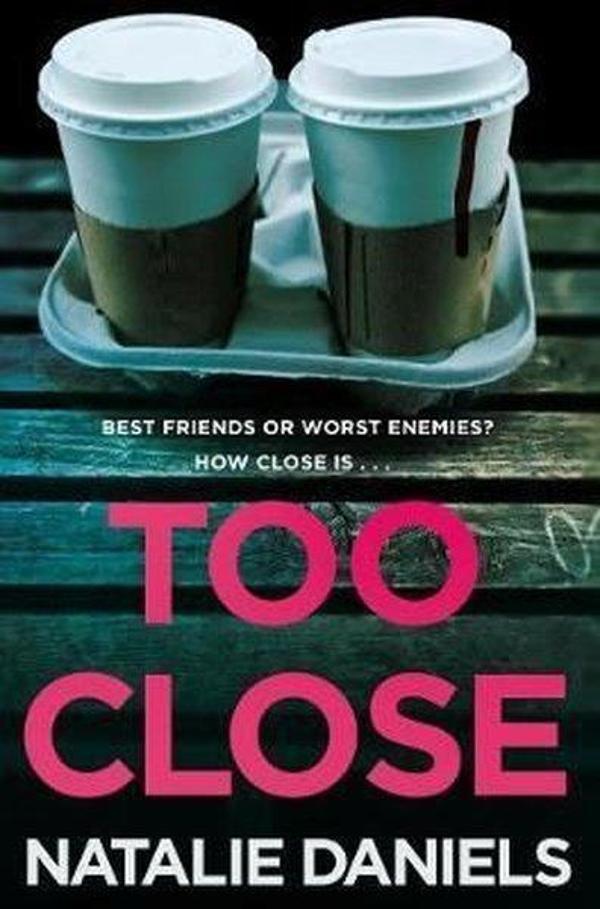 Too Close: A new kind of thriller with a shocking twist - Transworld Publishers - Image 1
