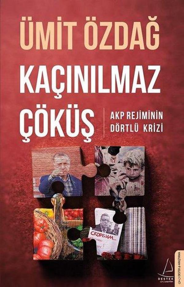 Kaçınılmaz Çöküş-AKP Rejiminin Dörtlü Krizi - Destek Yayınları - Image 1