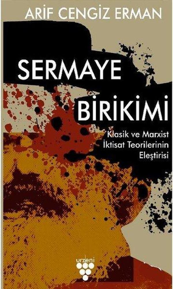 Sermaye Birikimi-Klasik ve Marxist İktisat Teorilerinin Eleştirisi - Urzeni Yayıncılık - Image 1