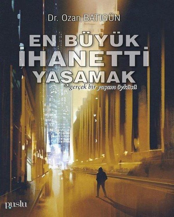 En Büyük İhanetti Yaşamak-Gerçek Bir Yaşam Öyküsü - Puslu Yayıncılık - Image 1