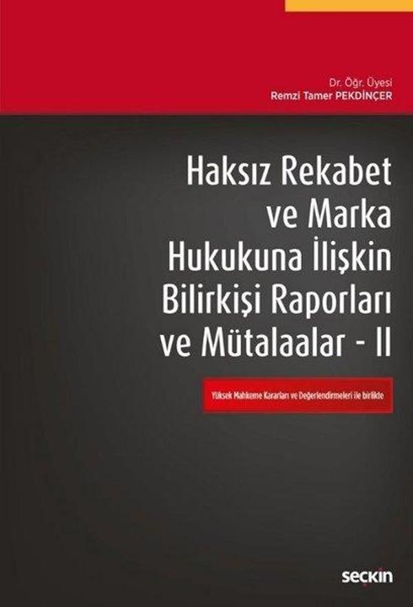Haksız Rekabet ve Marka Hukukuna İlişkin Bilirkişi Raporları ve Mütalaalar 2 - Seçkin Yayıncılık - Image 1