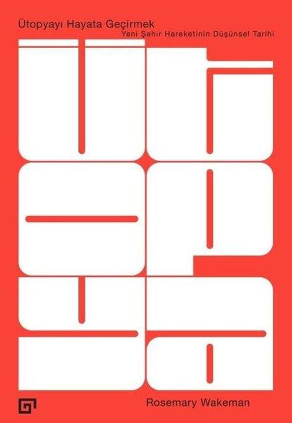 Ütopyayı Hayata Geçirmek-Yeni Şehir Hareketinin Düşünsel Tarihi - Koç Üniversitesi Yayınları - Image 1