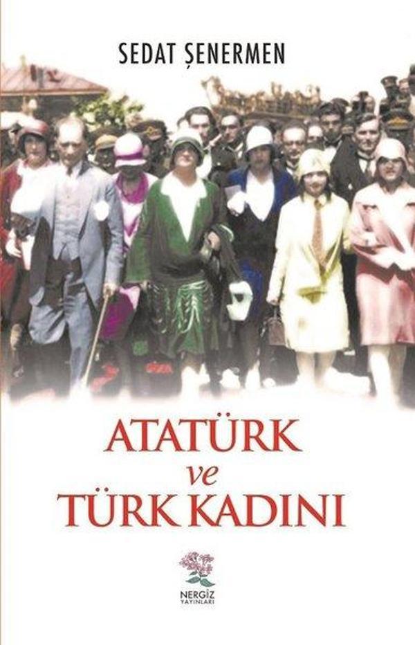 Atatürk ve Türk Kadını - Nergiz Yayınları - Image 1