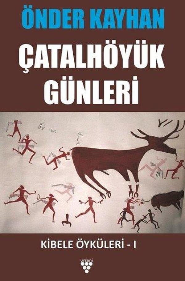 Çatalhöyük Günleri-Kibele Öyküleri 1 - Urzeni Yayıncılık - Image 1
