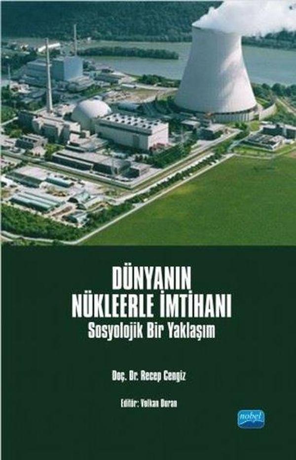 Dünyanın Nükleerle İmtihanı-Sosyolojik Bir Yaklaşım - Nobel Akademik Yayıncılık - Image 1