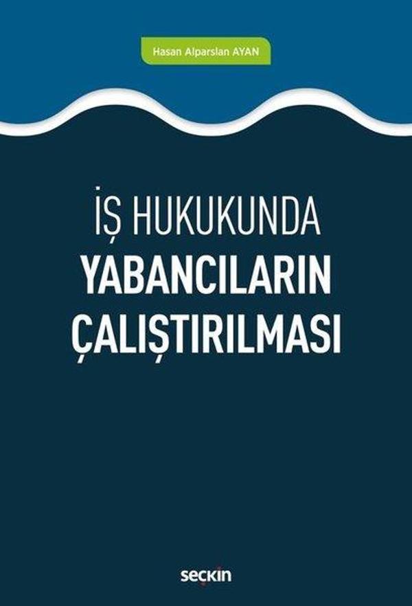 İş Hukukunda Yabancıların Çalıştırılması - Seçkin Yayıncılık - Image 1